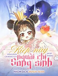 Kiếp Này Em Sẽ Không Sống Dưới Cái Bóng Của Người Chị Song Sinh